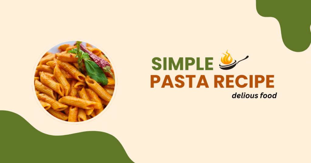 simple pasta recipe for dinner,cheese pasta,how to cook simple pasta